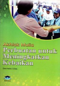 Image of Akhlak Mulia Perbuatan untuk Meningkatkan Kebaikan