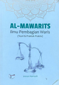 Image of Al-Mawarist: Ilmu Pembagian Waris (Teori dan Praktek Praktis)