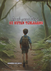 Image of Anak Yang Pergi Ke Hutan Terlarang