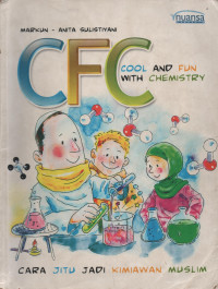 Image of CFC, Cool and Fun with Chemistry: Cara Jitu Jadi Kimiawan Muslim