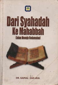 Image of Dari Syahadah Ke Mahabbah (Jalan Menuju Kedamaian)