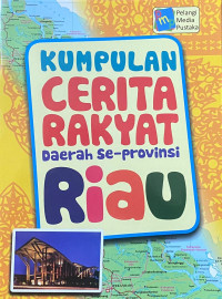 Image of Kumpulan Cerita Rakyat Daerah Se-Provinsi Riau