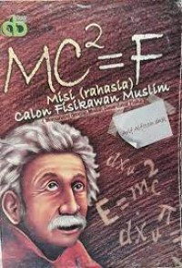 Image of MC2=F Misi (rahasia) Calon Fisikawan Muslim