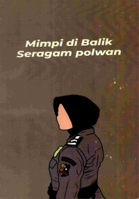 Image of Mimpi Di Balik Seragam Polwan