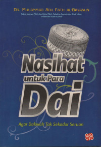 Image of Nasihat Untuk Para Dai: Agar Dakwah Tak Sekedar Seruan