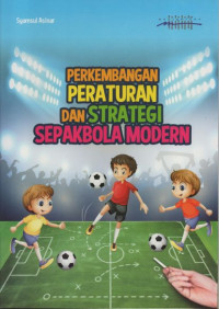 Image of Perkembangan Peraturan dan Strategi Sepak Bola Modern