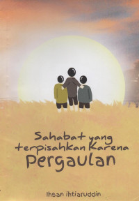 Image of Sahabat Yang Terpisahkan Karena Pergaulan